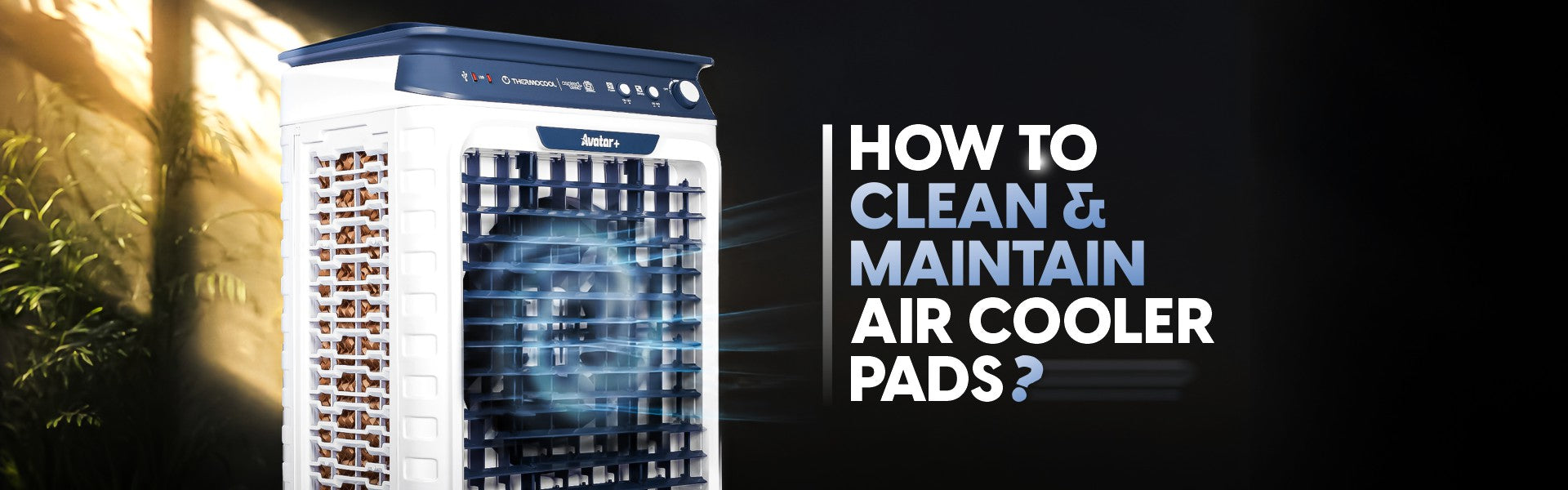 How to Clean & Maintain Air Cooler Pads