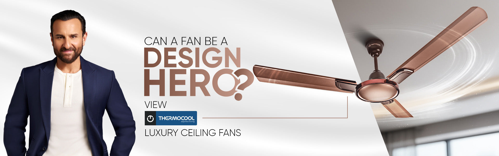 Can a Fan be a Design Hero? View Thermocool Luxury Ceiling Fans