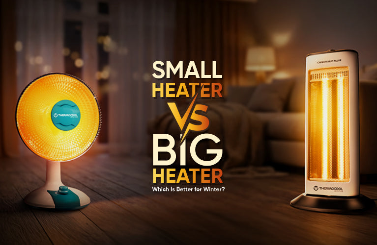 Small Room Heater vs. Big Heaters - Which Is Better for Winter?