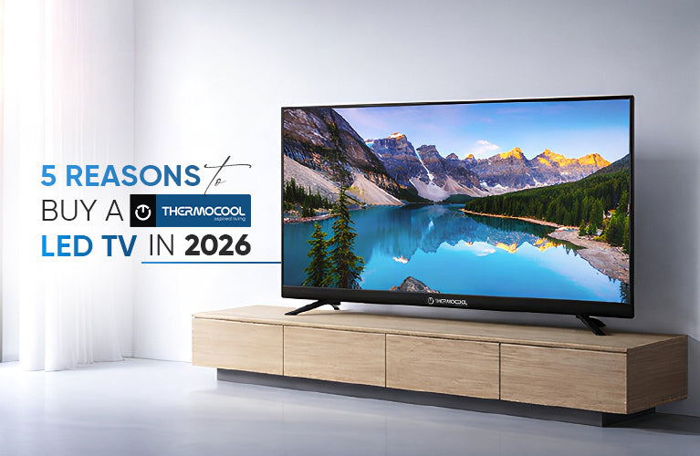 5 Reasons to Buy a Thermocool LED TV in 2026
