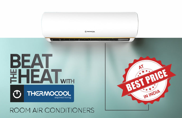 Beat the Heat with Thermocool Room Air Conditioners at the Best Price in India